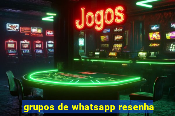 grupos de whatsapp resenha